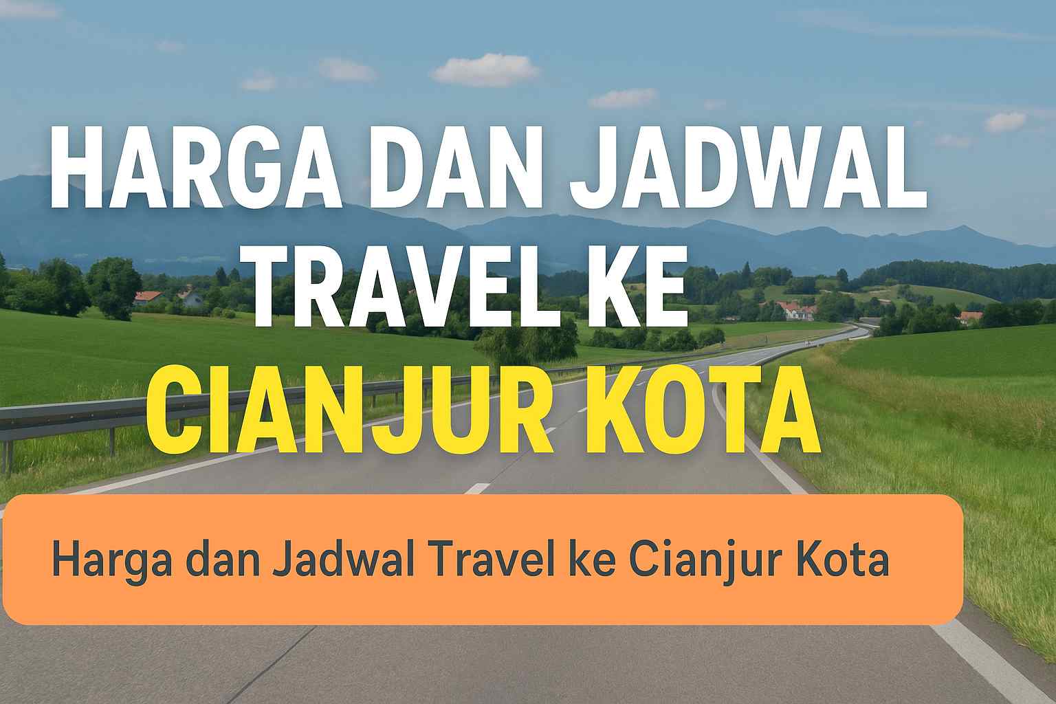 Harga dan Jadwal Travel Cianjur Kota