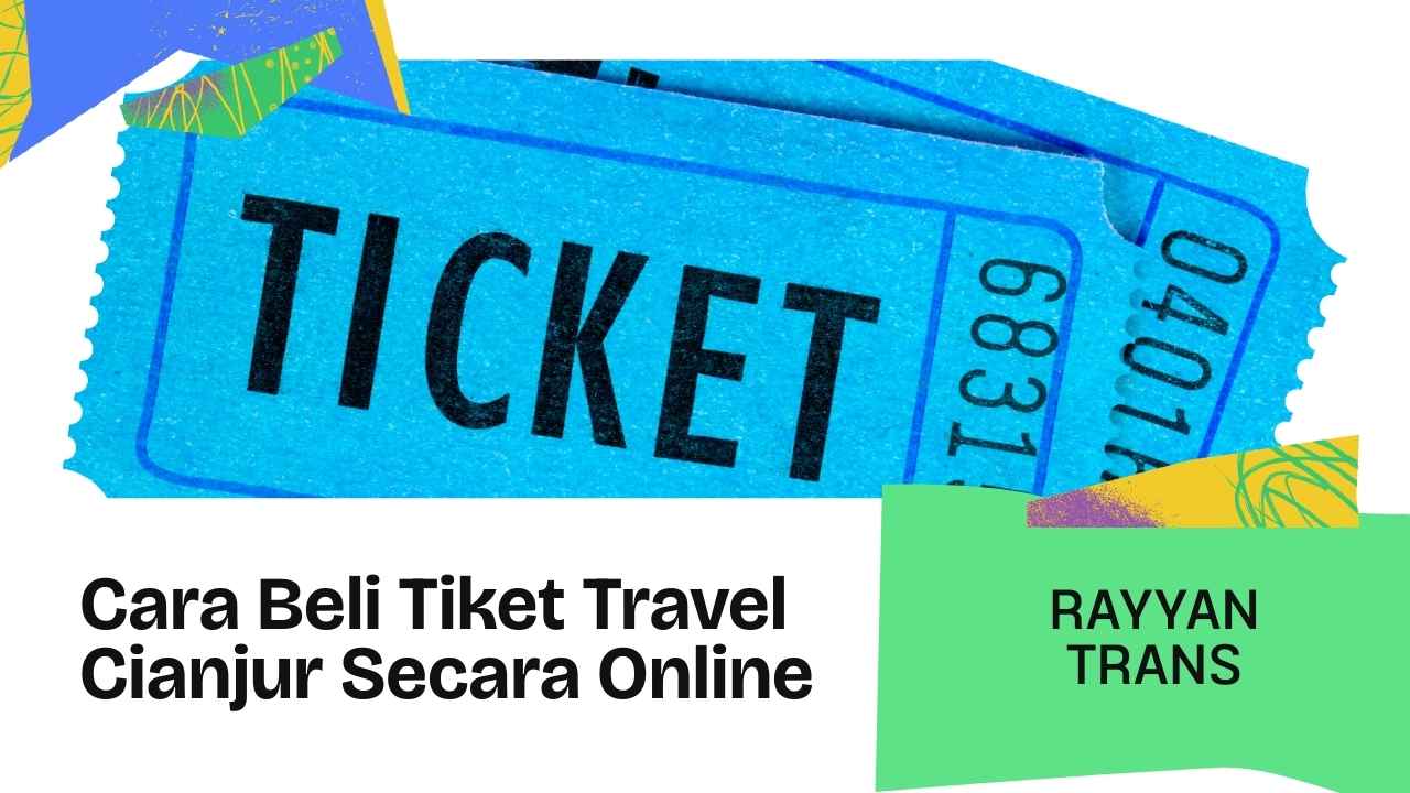 Cara Beli Tiket Travel Cianjur Secara Online
