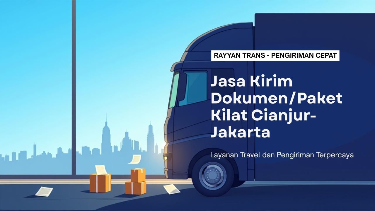 Jasa Kirim Dokumen/Paket Secara Kilat: Solusi Cepat dan Aman dari Rayyan Trans